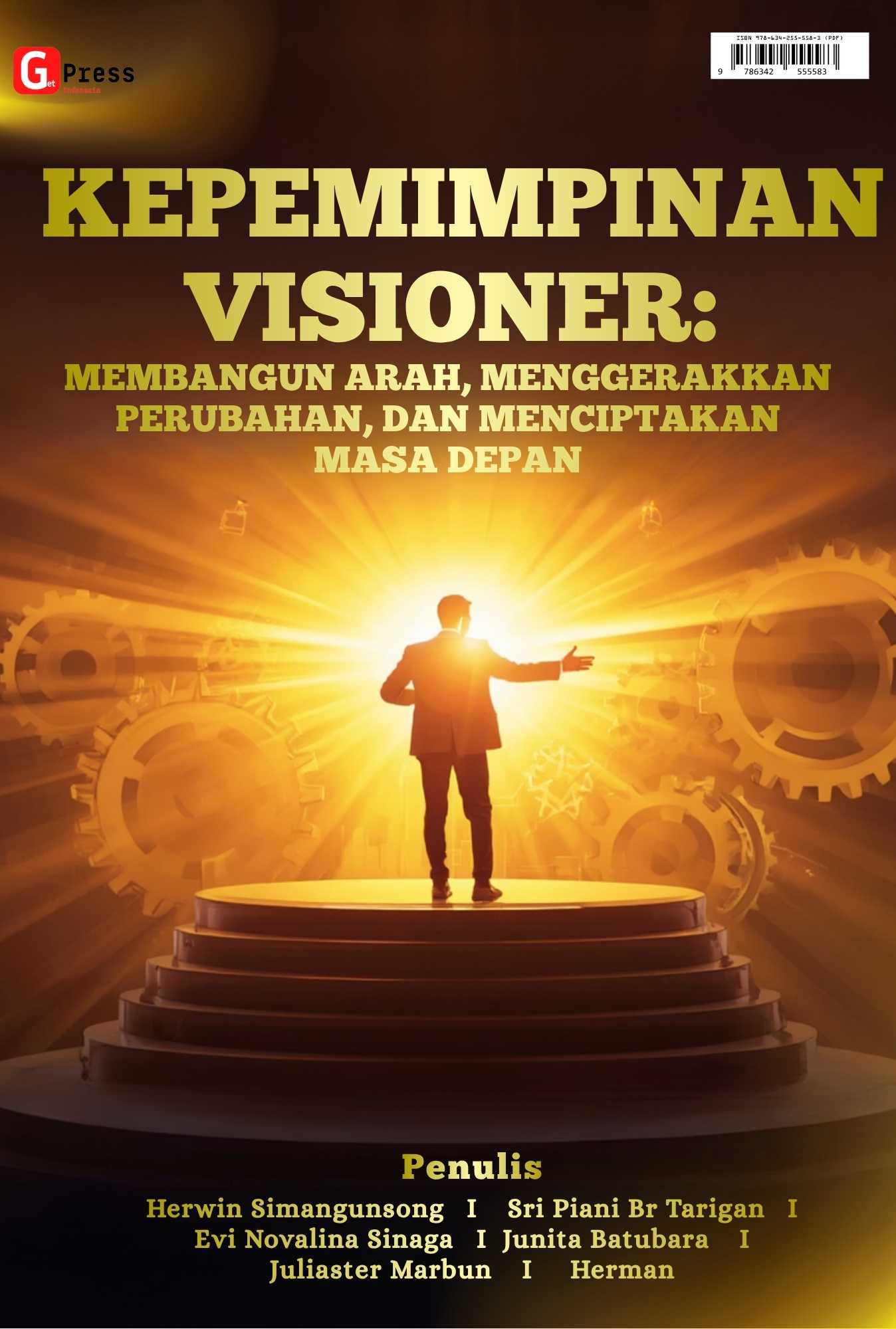 Kepemimpinan Visioner: Membangun Arah, Menggerakkan Perubahan, Dan Menciptakan  Masa Depan